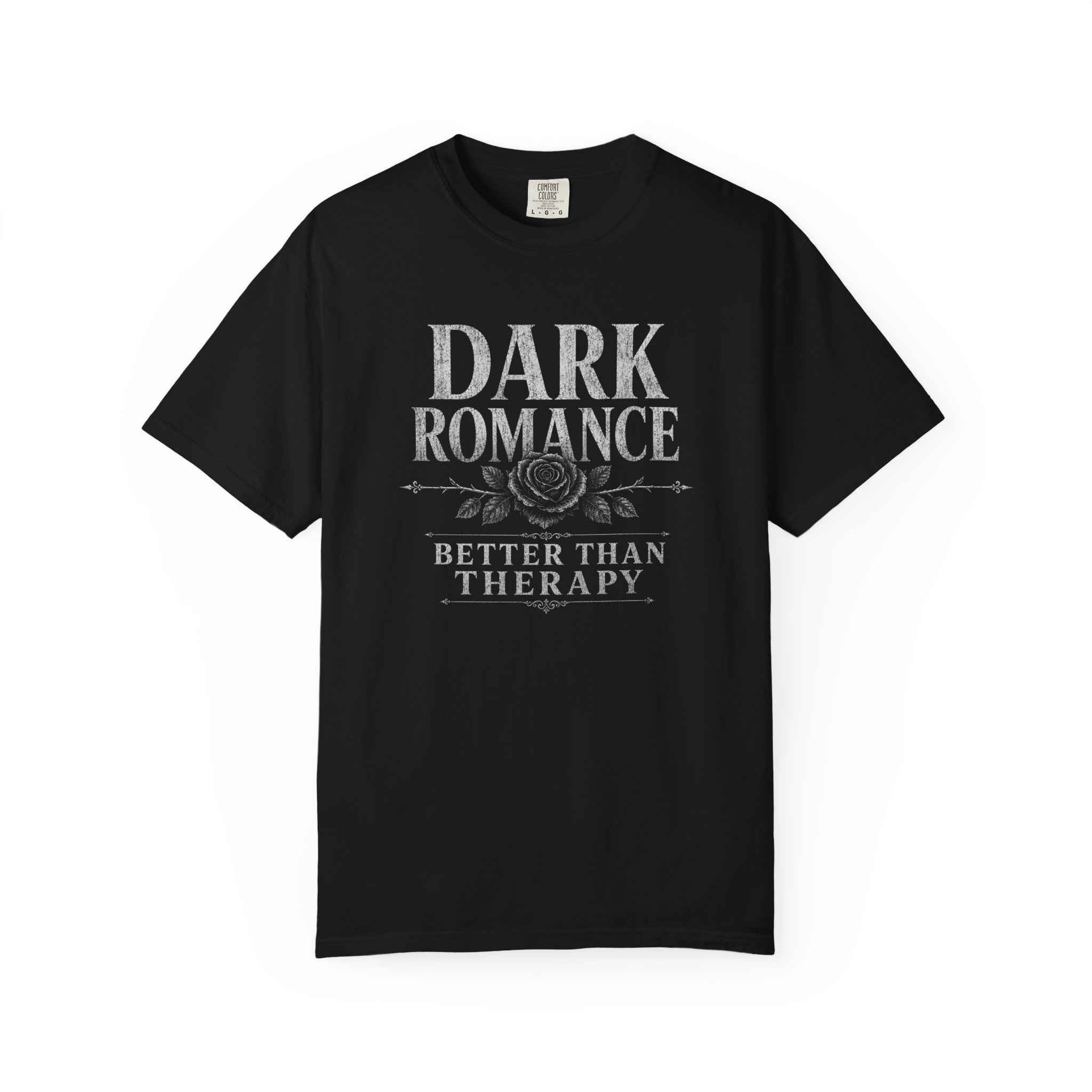 Dark Romance T-Shirt — "Dark Romance Better Than Therapy" Gothic Graphic Tee