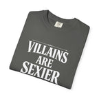 Villains Are Sexier T-Shirt — Dark Graphic Tee for Antihero Fans