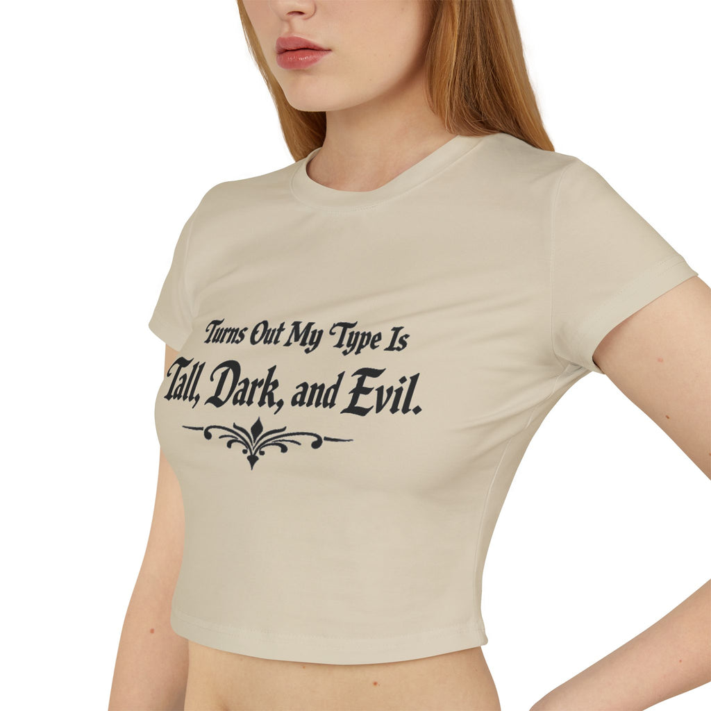 Turns Out My Type Is Tall, Dark and Evil | Dark Romance Baby Tee