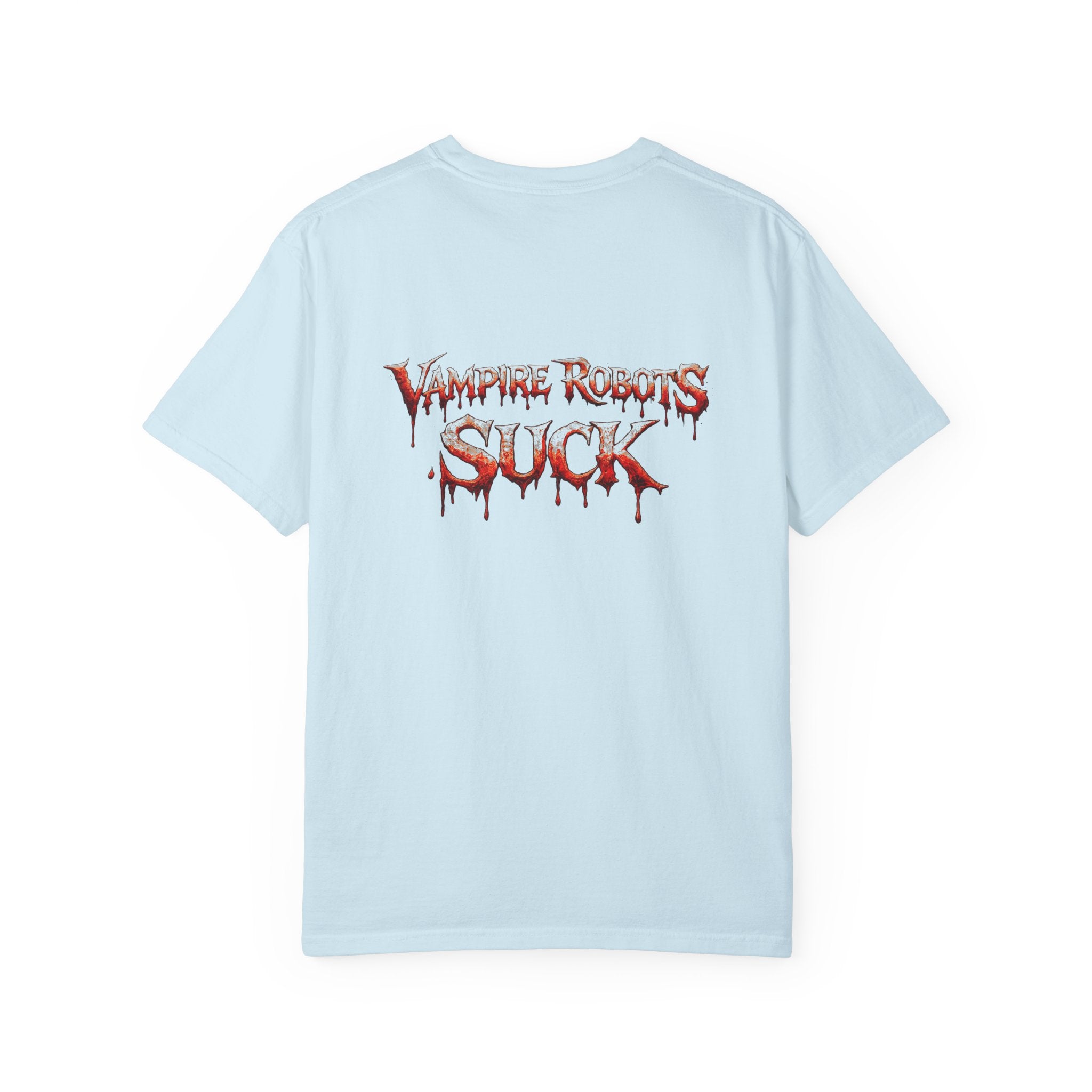 Lab Panic (front), Vampire Robots Suck (back) | Garment Dyed Tee