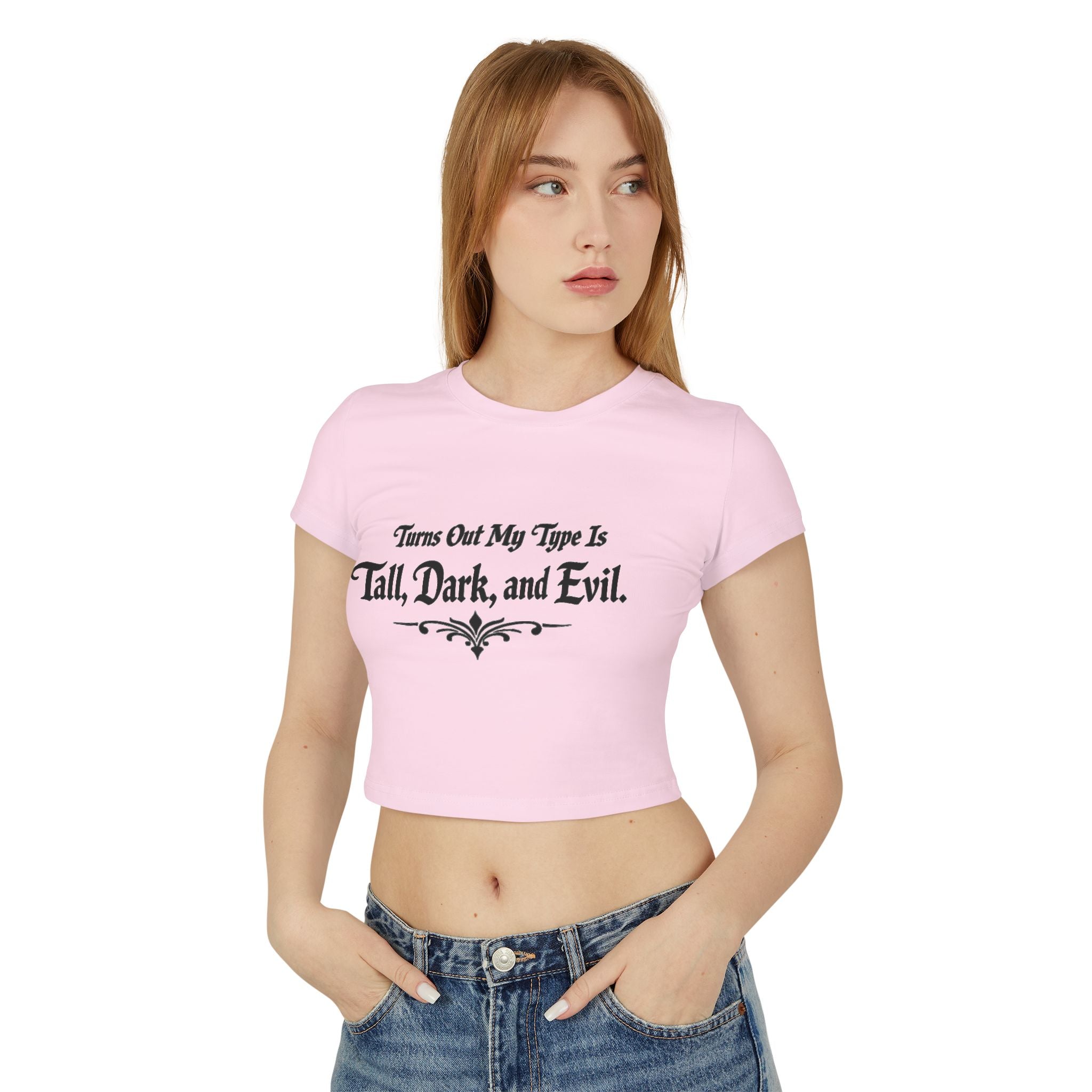 Turns Out My Type Is Tall, Dark and Evil | Dark Romance Baby Tee