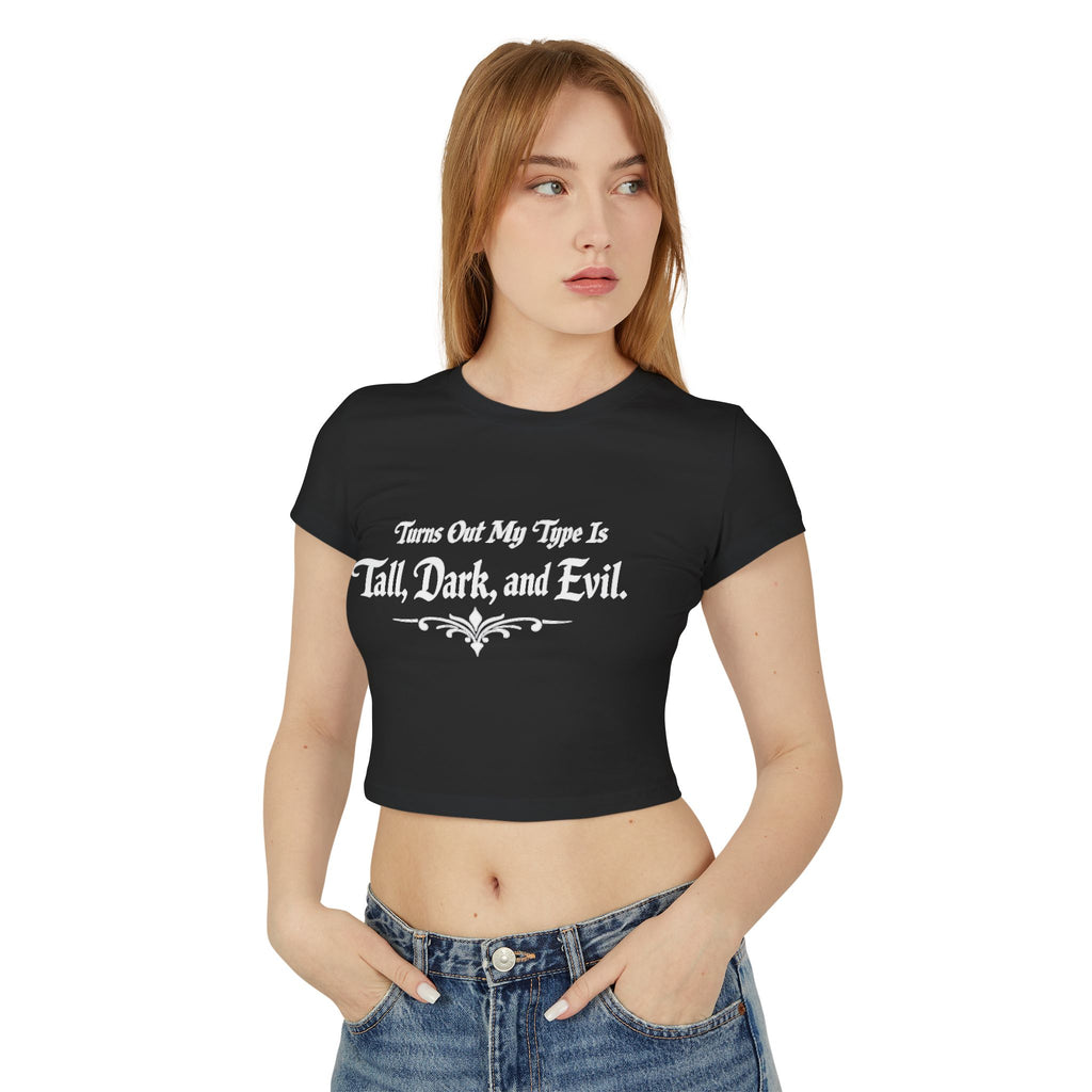 Turns Out My Type Is Tall, Dark and Evil | Dark Romance Baby Tee