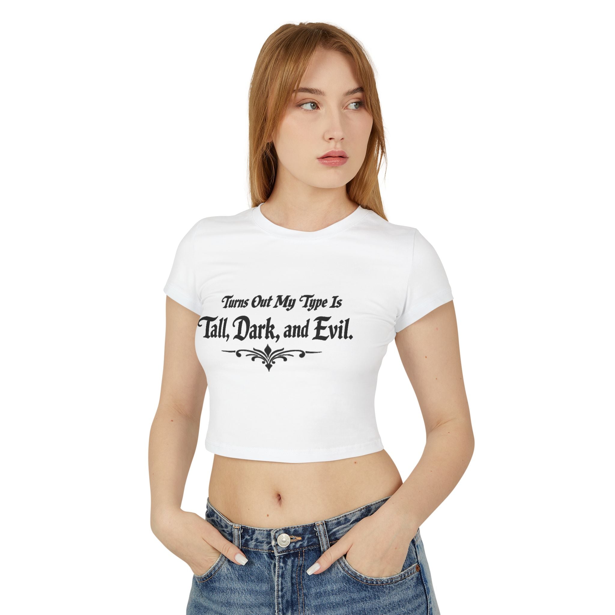Turns Out My Type Is Tall, Dark and Evil | Dark Romance Baby Tee