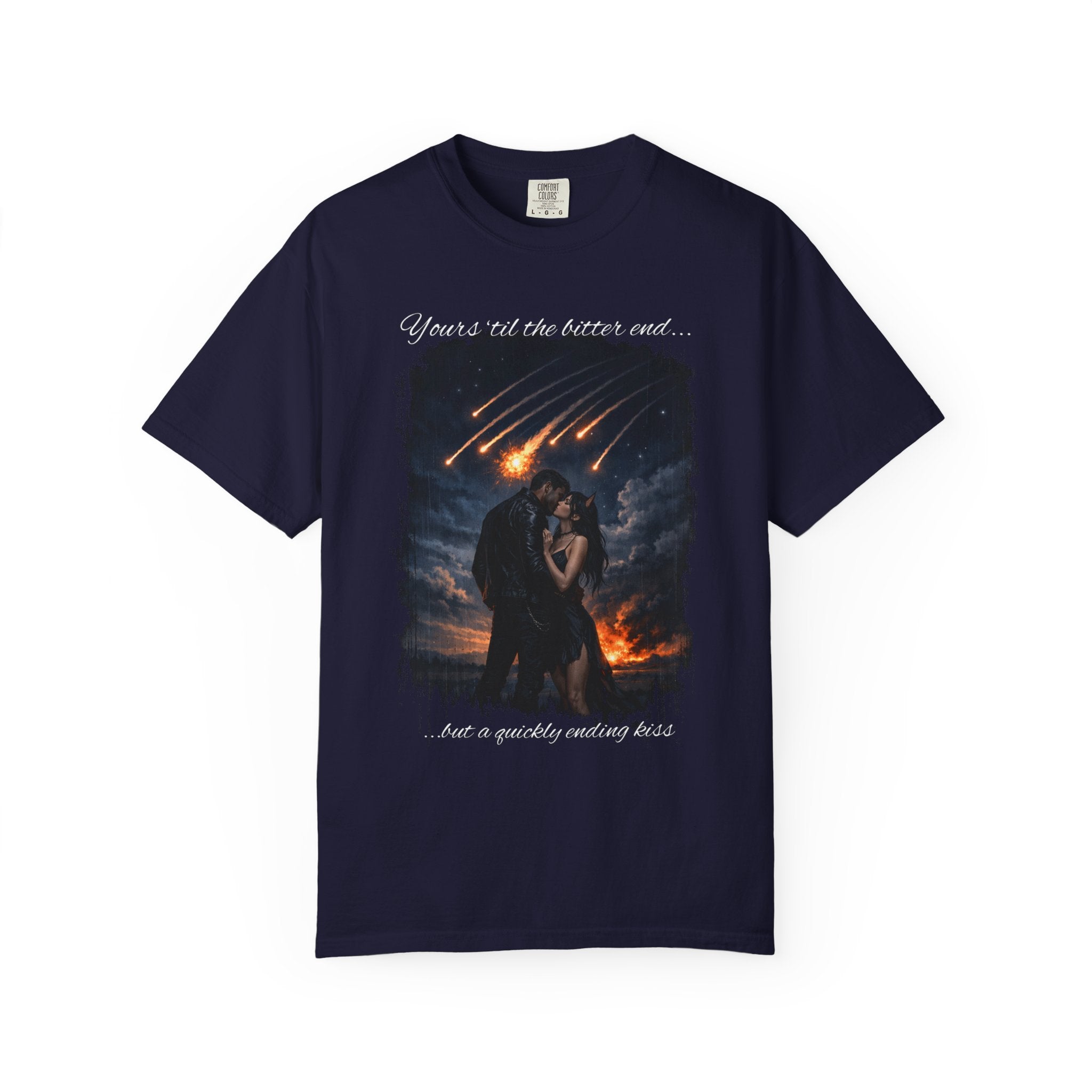 Yours 'til the Bitter End — Apocalypse Romance Last Kiss Tee | Comfort Colors 1717 Garment-Dyed