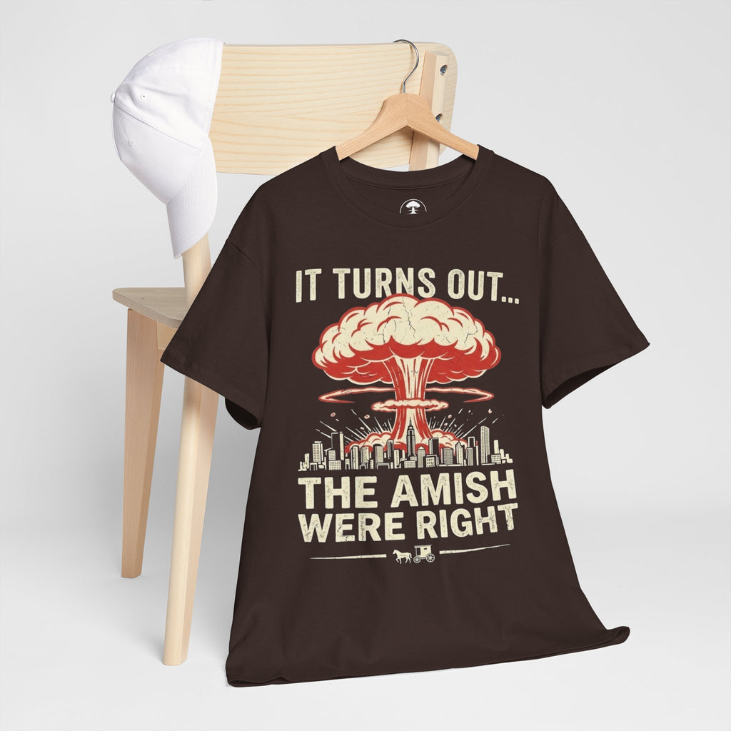 "It Turns Out... The Amish Were Right" Nuclear Mushroom Cloud