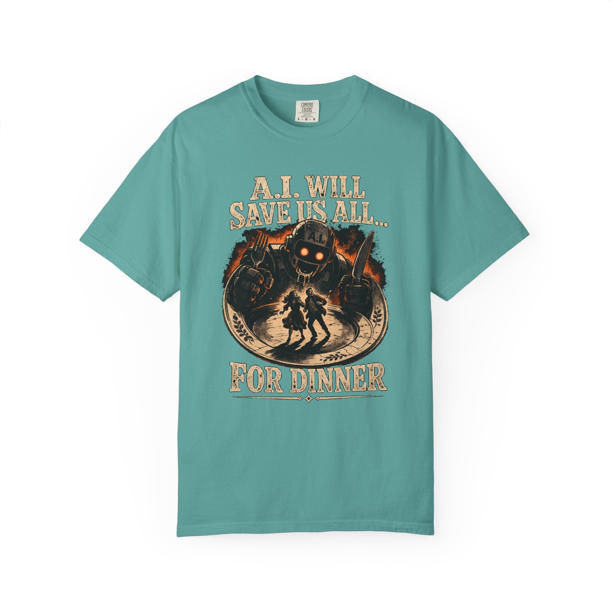AI Will Save Us All (For Dinner) — Killer Robot Dark Humor Tee | Comfort Colors 1717 Garment-Dyed