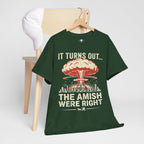 "It Turns Out... The Amish Were Right" Nuclear Mushroom Cloud