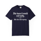She Knew It Would End Badly | Dark Romance Gothic Text Tee - Comfort Colors 1717
