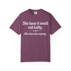She Knew It Would End Badly | Dark Romance Gothic Text Tee - Comfort Colors 1717