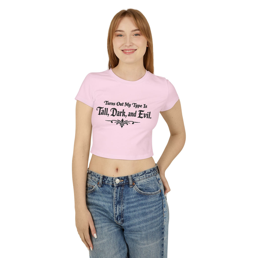 Turns Out My Type Is Tall, Dark and Evil | Dark Romance Baby Tee