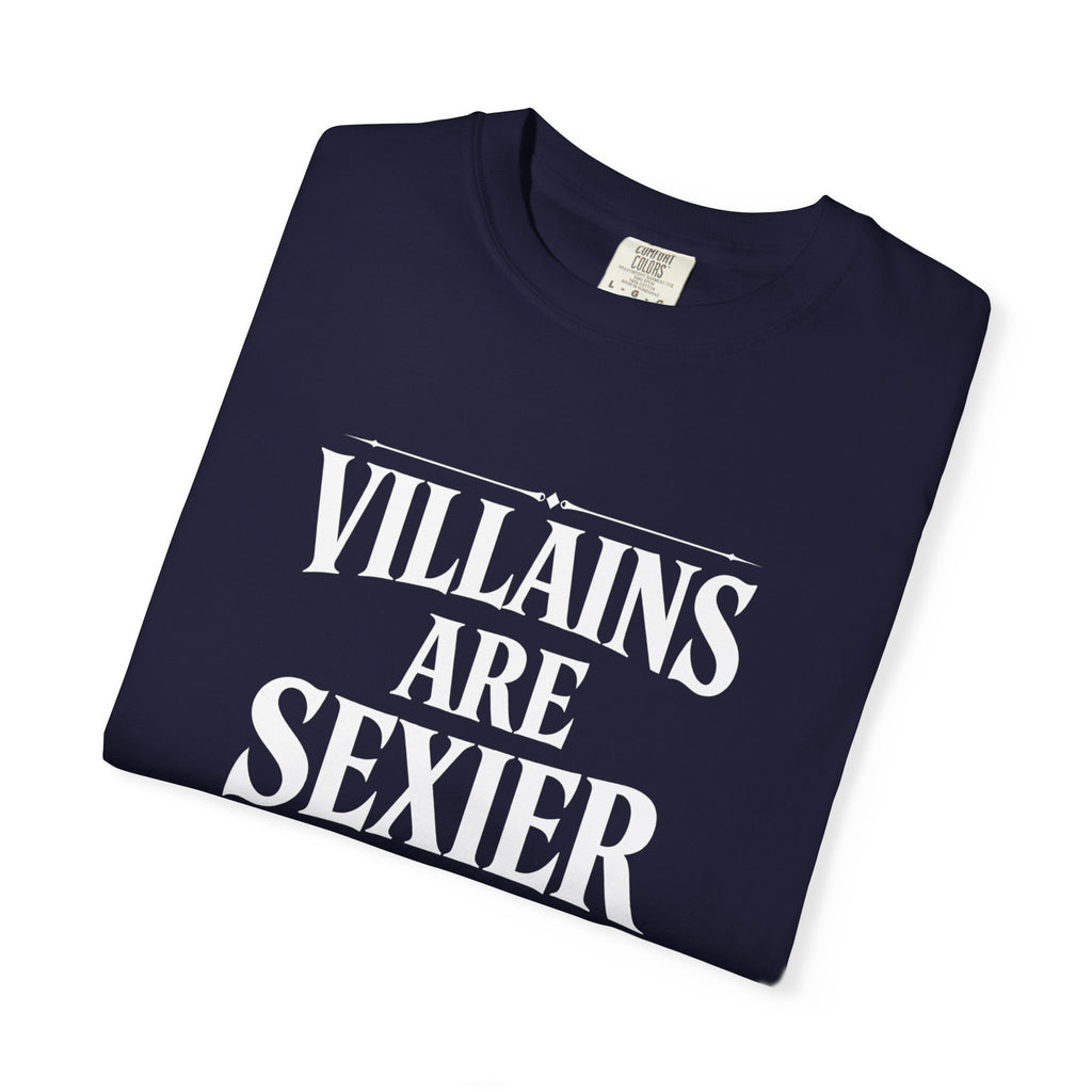 Villains Are Sexier T-Shirt — Dark Romance Graphic Tee for Antihero Fans