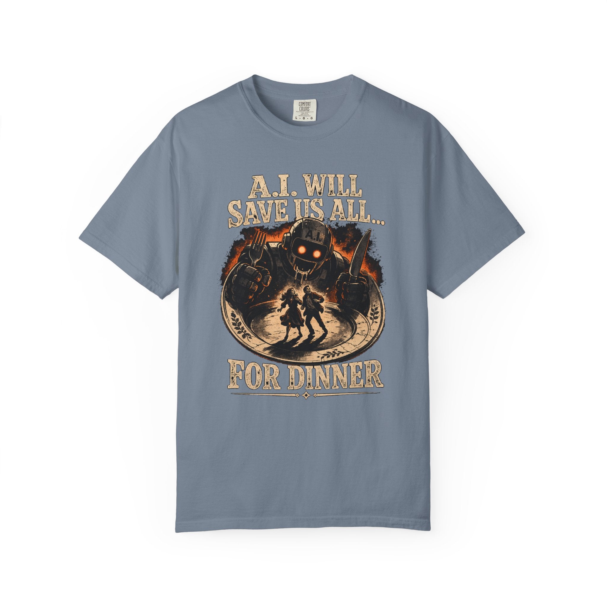AI Will Save Us All (For Dinner) — Killer Robot Dark Humor Tee | Comfort Colors 1717 Garment-Dyed