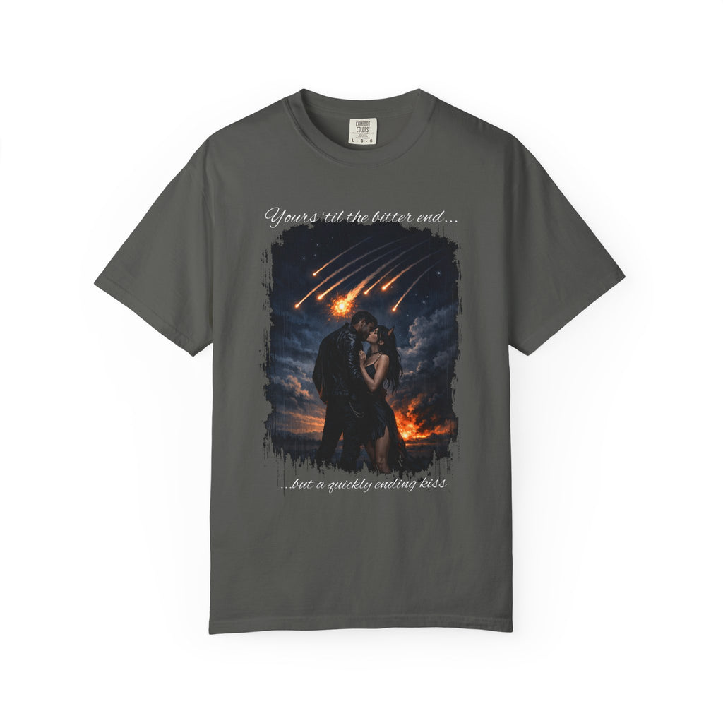 Yours 'til the Bitter End — Apocalypse Romance Last Kiss Tee | Comfort Colors 1717 Garment-Dyed