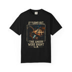 It Turns Out The Amish Were Right — Texting & Driving Dark Humor Warning Tee | Comfort Colors 1717 Garment-Dyed