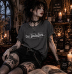 Once You Go Dark T-Shirt — Gothic Phrase Tee