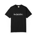 Once You Go Dark T-Shirt — Gothic Phrase Tee