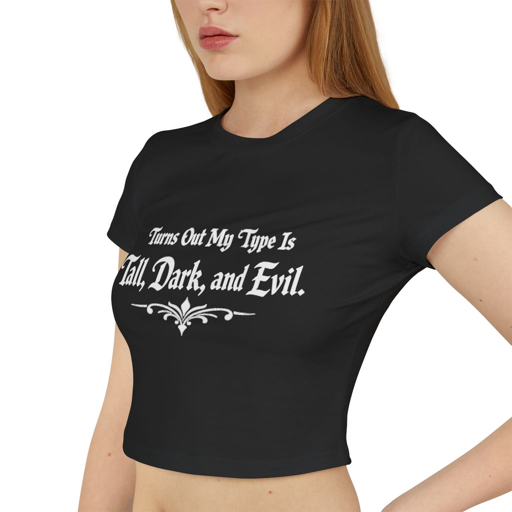 Turns Out My Type Is Tall, Dark and Evil | Dark Romance Baby Tee