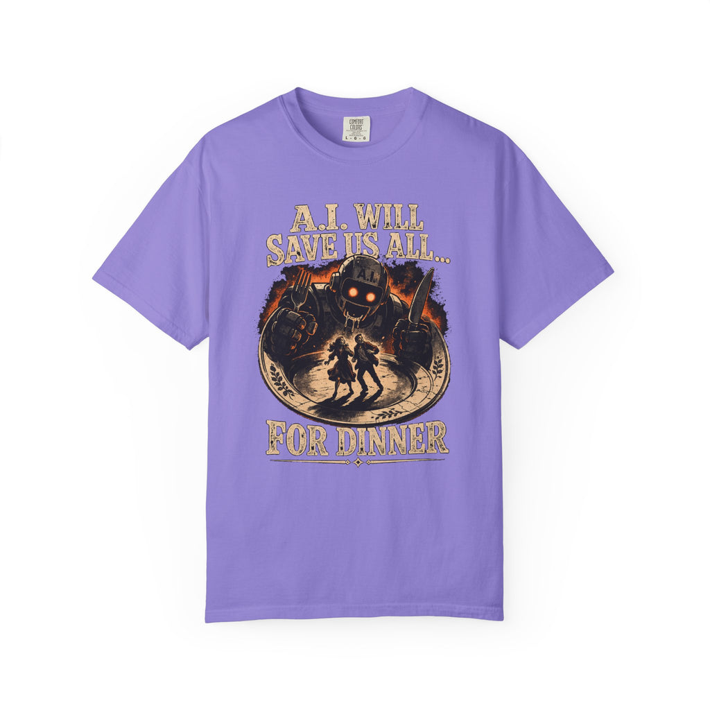 AI Will Save Us All (For Dinner) — Killer Robot Dark Humor Tee | Comfort Colors 1717 Garment-Dyed