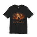 Love Remains Tee — Romantic Couple Graphic T-Shirt