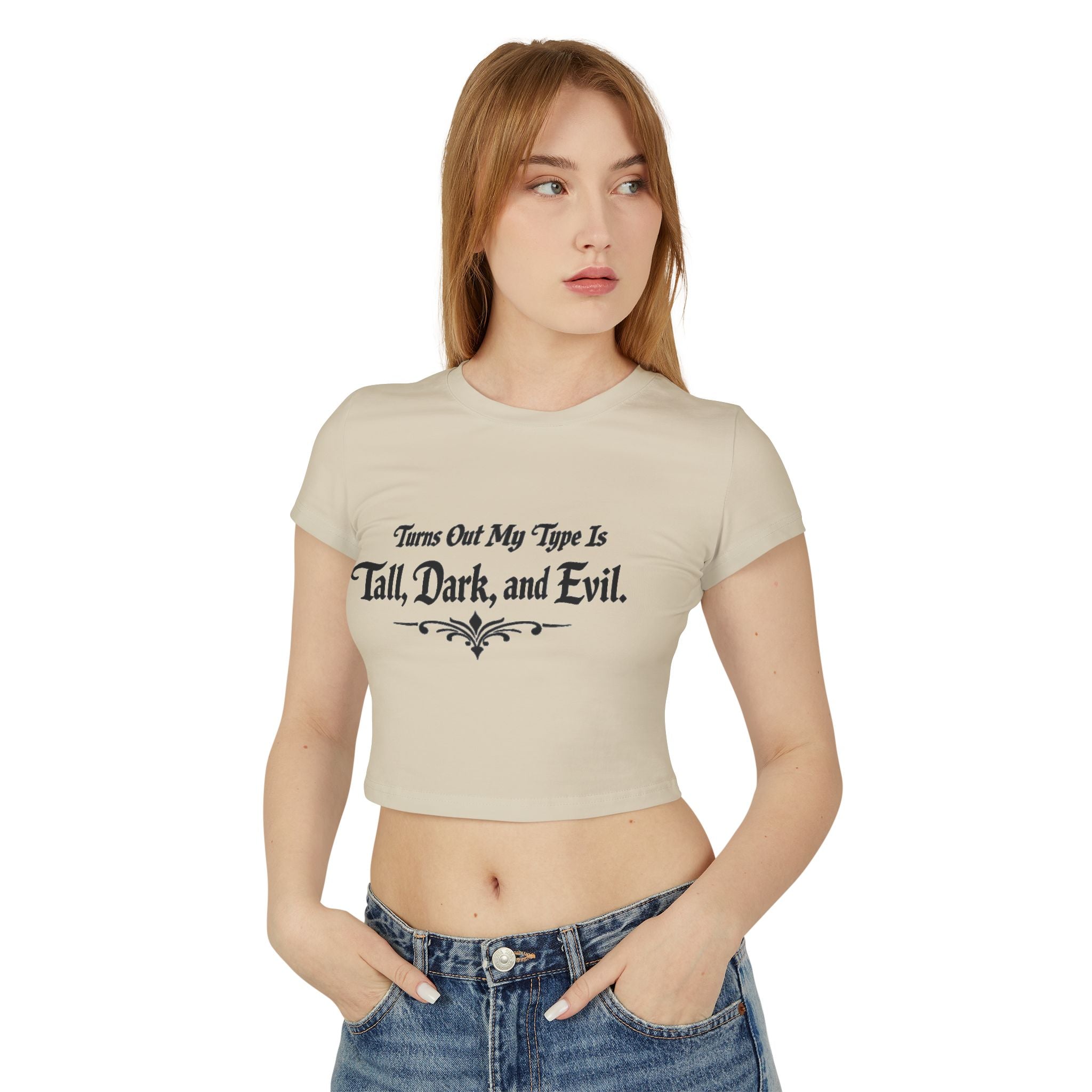 Turns Out My Type Is Tall, Dark and Evil | Dark Romance Baby Tee
