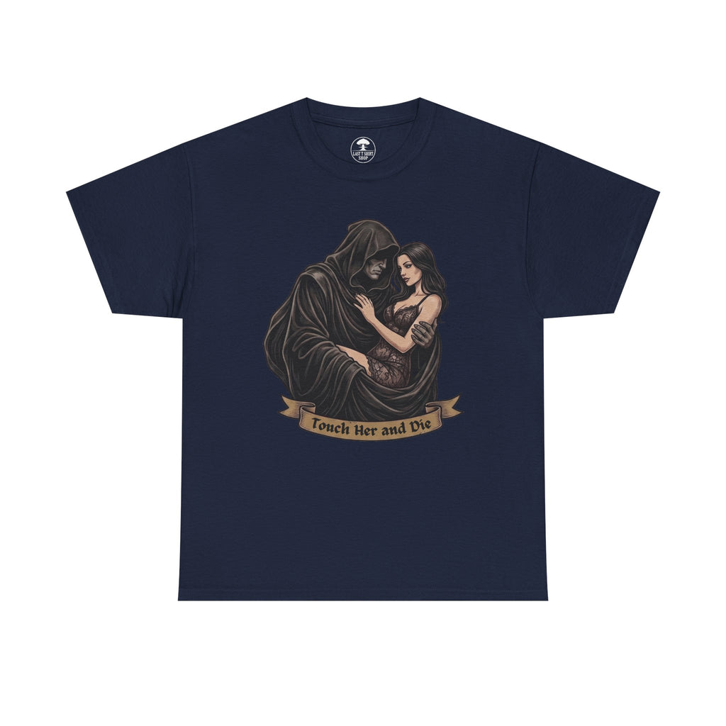 Touch Her and Die | Dark Romance T-shirt