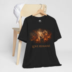 Love Remains Tee — Romantic Couple Graphic T-Shirt