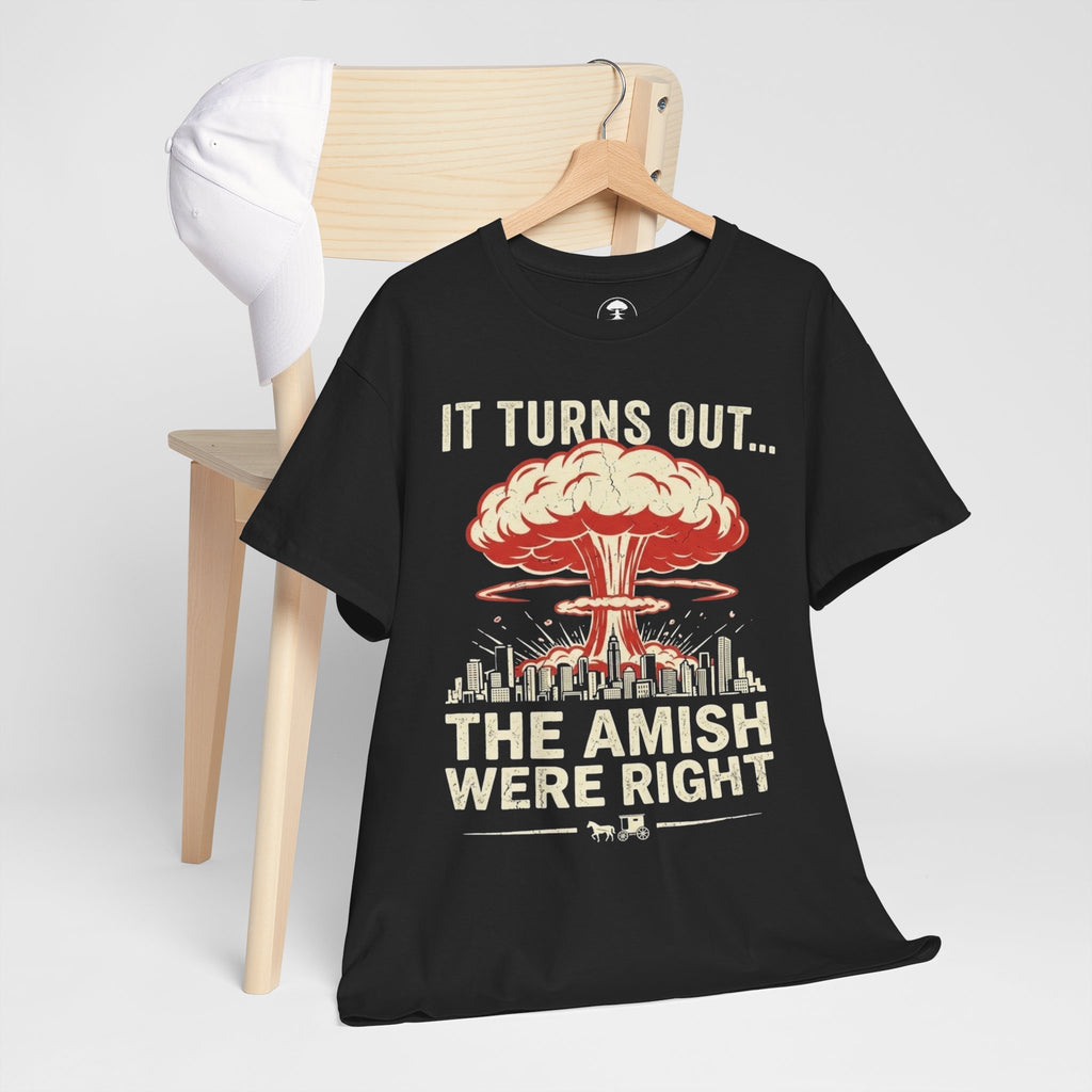 "It Turns Out... The Amish Were Right" Nuclear Mushroom Cloud