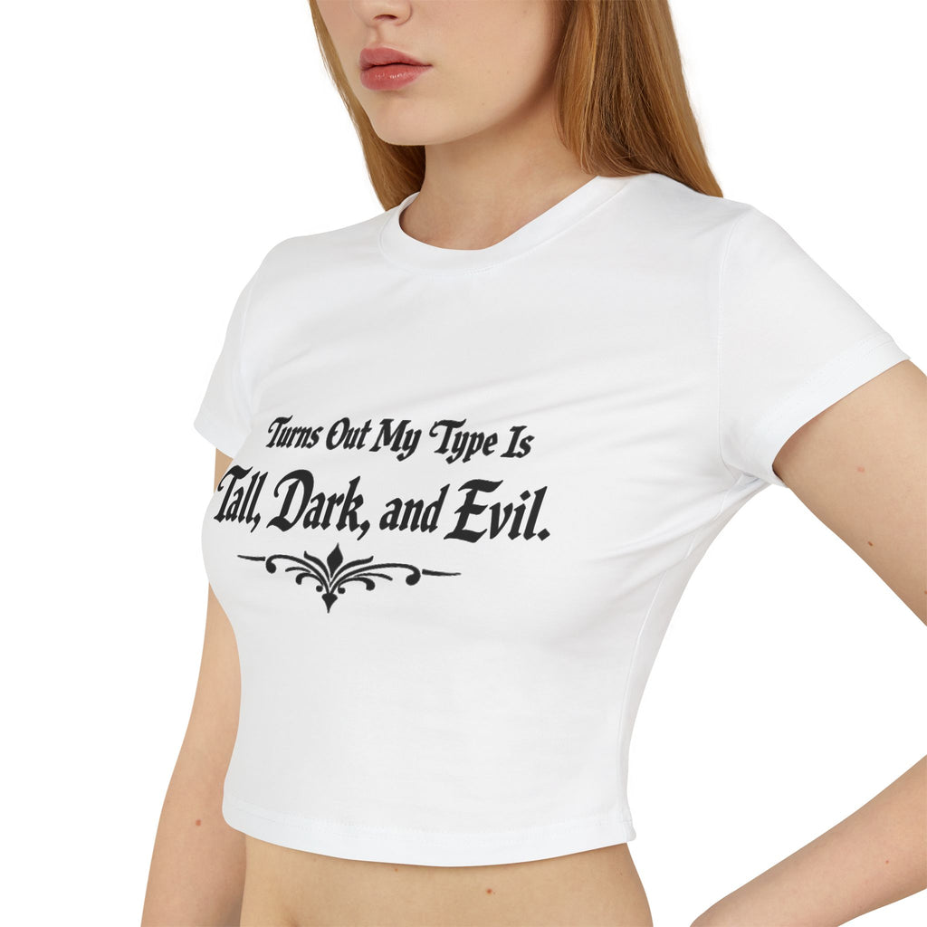 Turns Out My Type Is Tall, Dark and Evil | Dark Romance Baby Tee