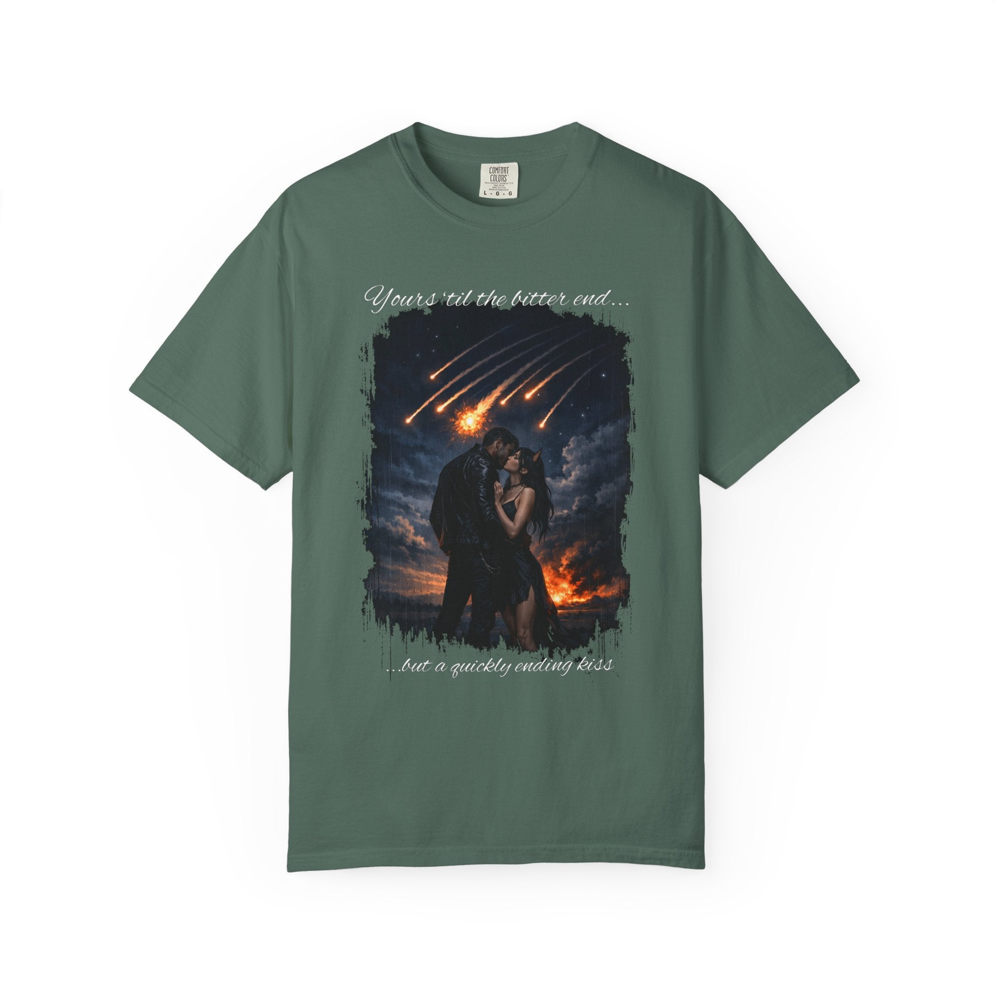 Yours 'til the Bitter End — Apocalypse Romance Last Kiss Tee | Comfort Colors 1717 Garment-Dyed