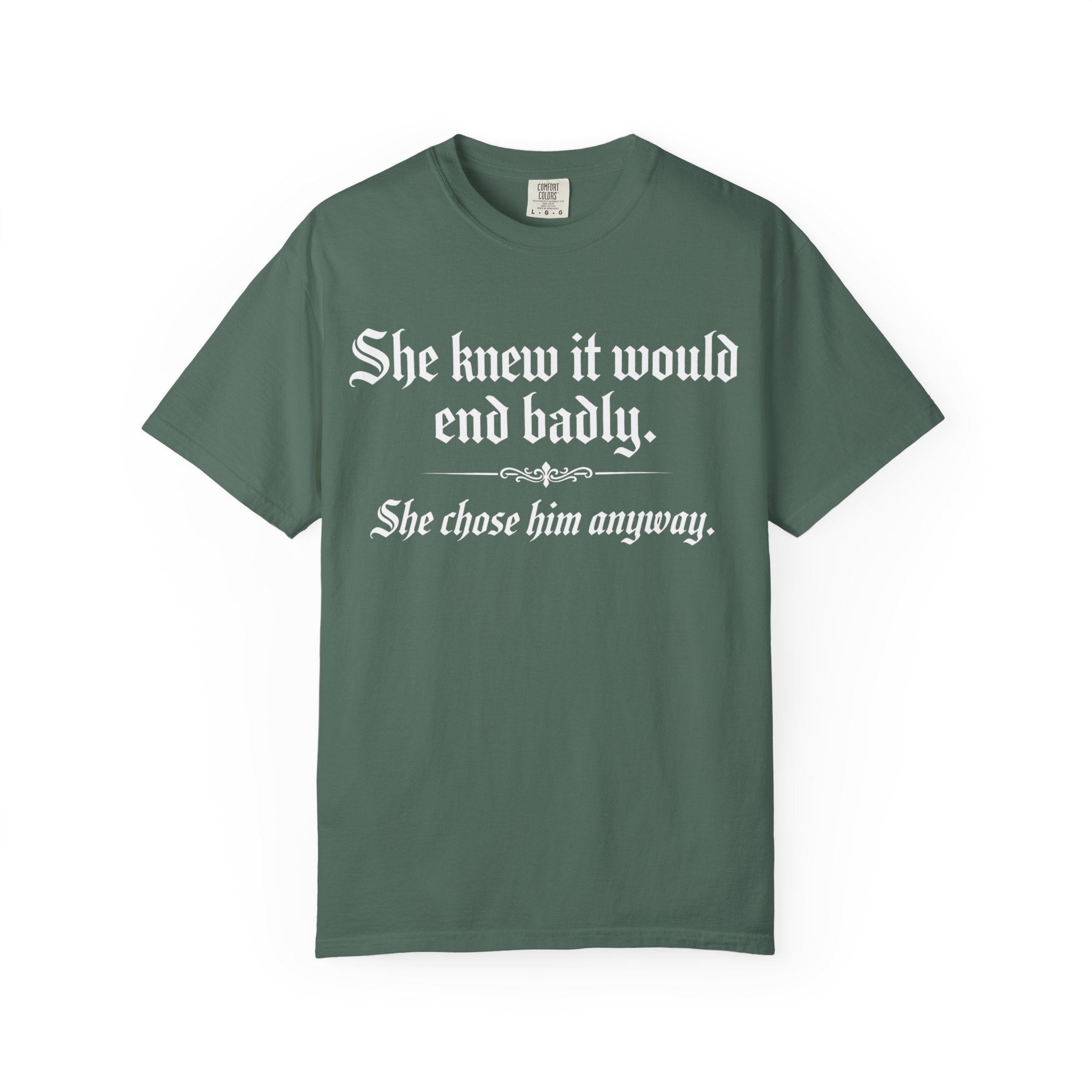 She Knew It Would End Badly | Dark Romance Gothic Text Tee - Comfort Colors 1717