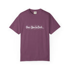 Once You Go Dark T-Shirt — Gothic Phrase Tee
