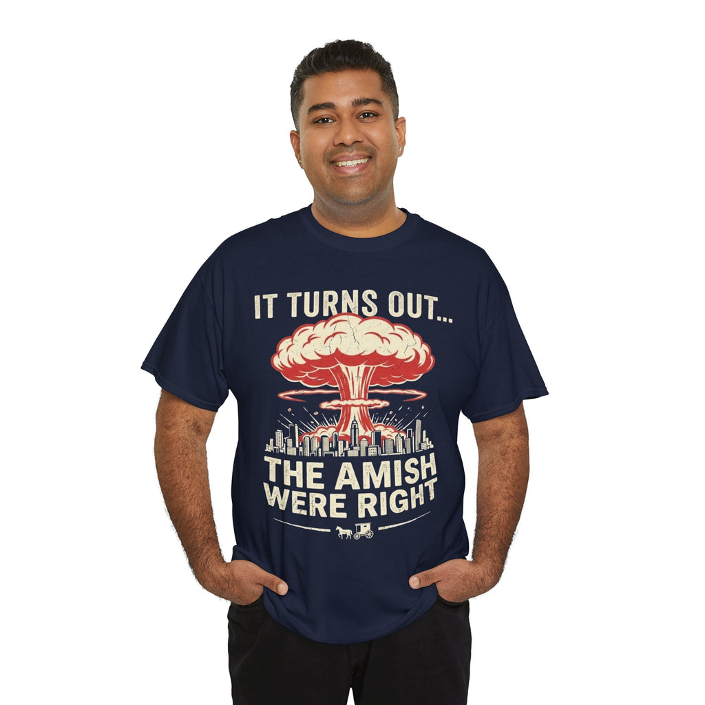 "It Turns Out... The Amish Were Right" Nuclear Mushroom Cloud