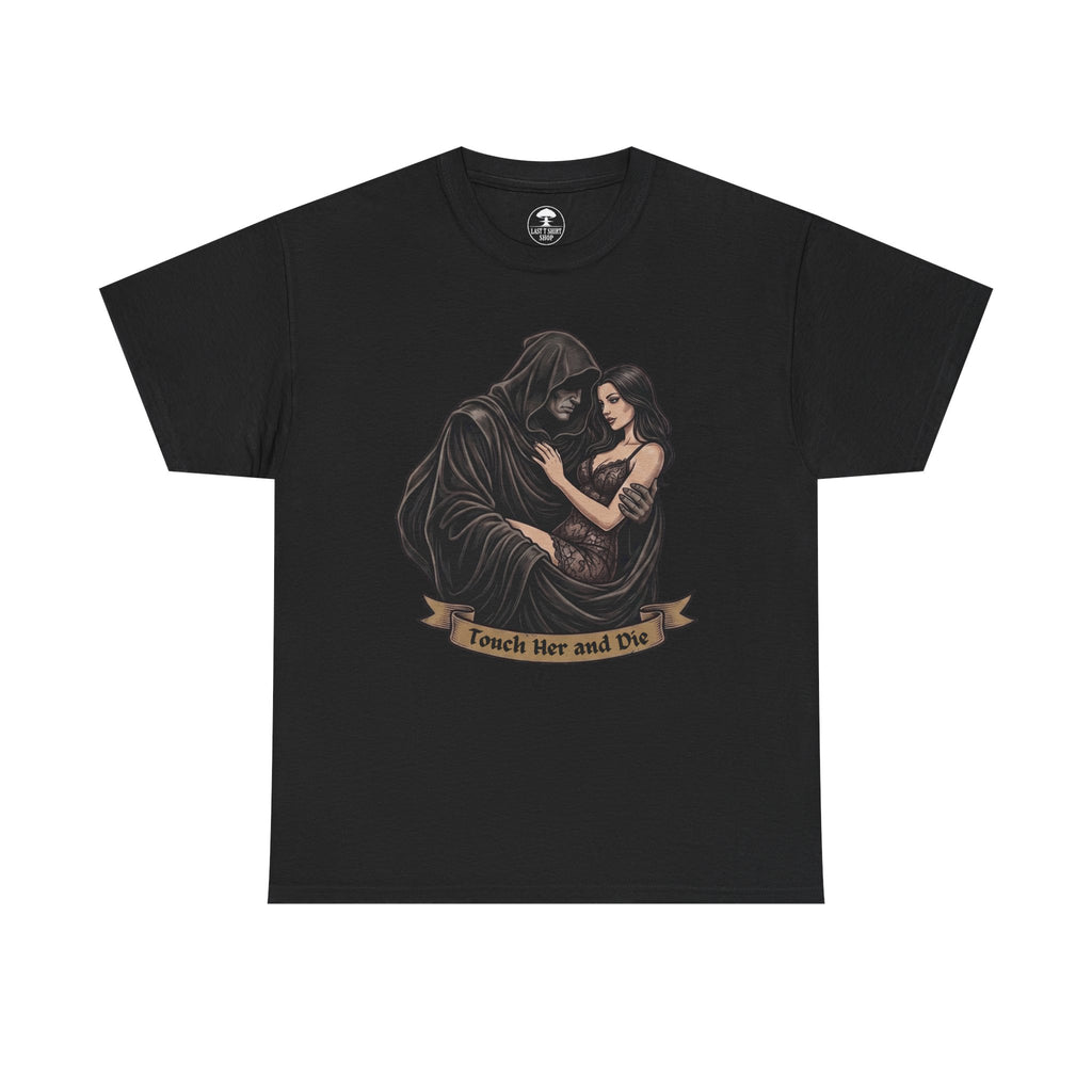 Touch Her and Die | Dark Romance T-shirt