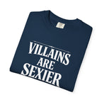 Villains Are Sexier T-Shirt — Dark Graphic Tee for Antihero Fans