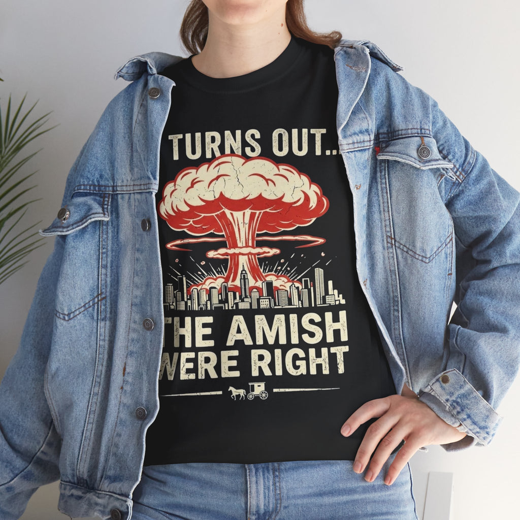 "It Turns Out... The Amish Were Right" Nuclear Mushroom Cloud